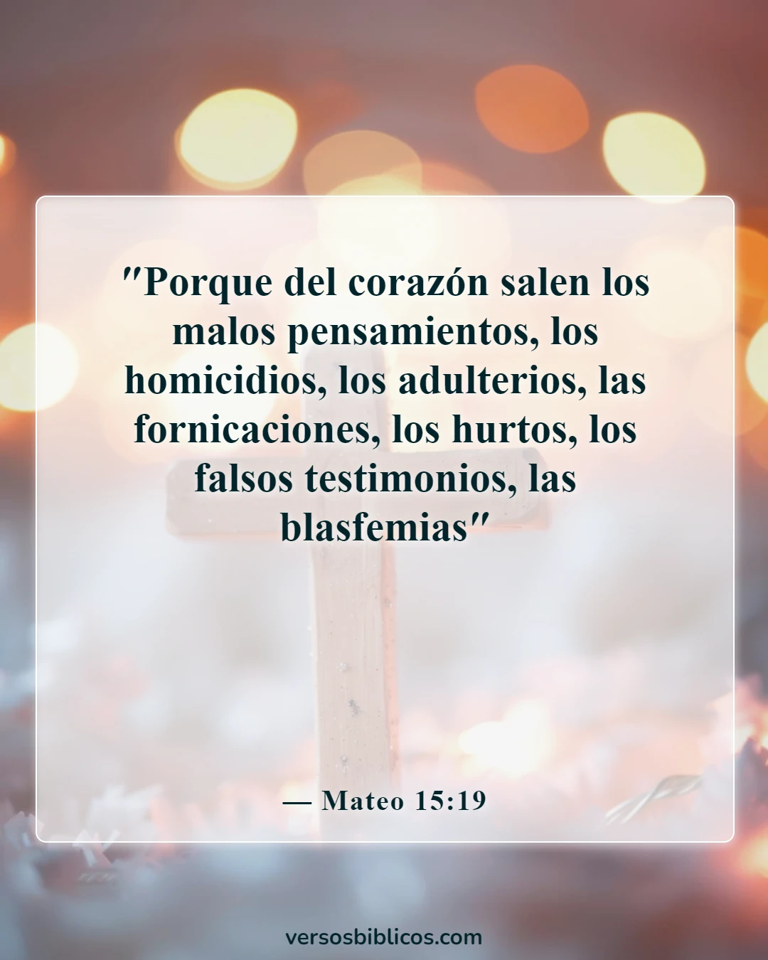 Versículos de la Biblia sobre cometer adulterio y lujuria en el corazón (Mateo 15:19)