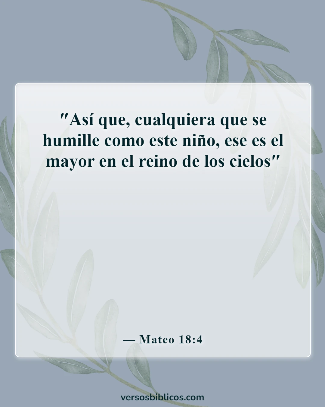 Versículos de la Biblia sobre humíllate bajo la poderosa mano de Dios (Mateo 18:4)