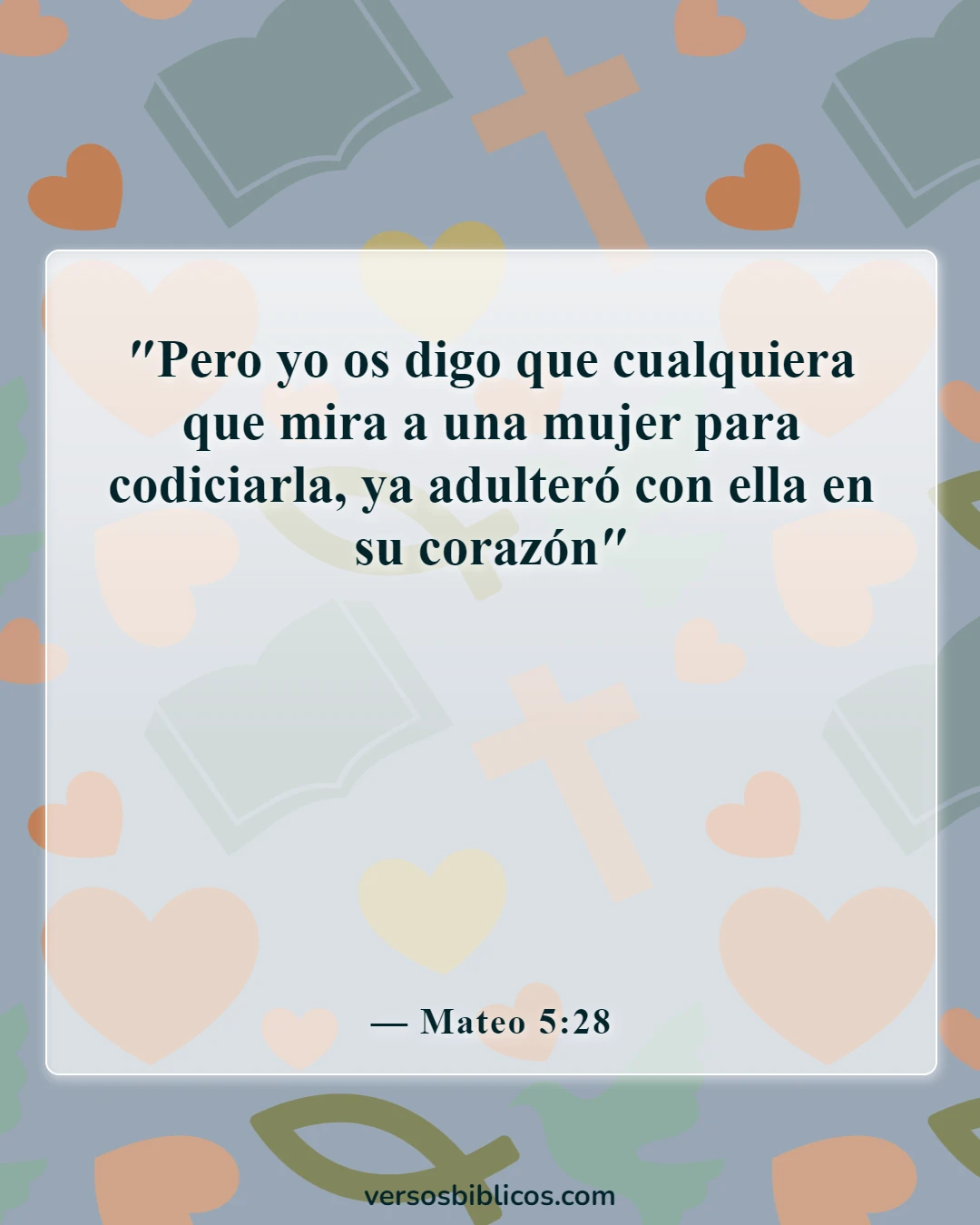 Versículos de la Biblia sobre cometer adulterio y lujuria en el corazón (Mateo 5:28)