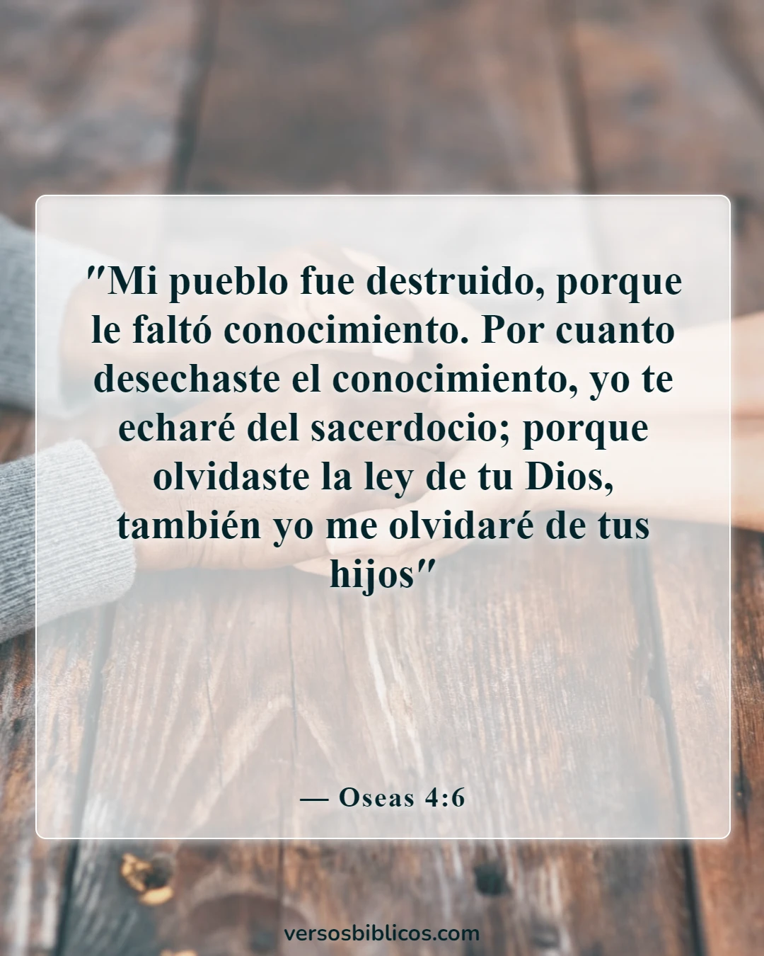 Versículos de la Biblia sobre el conocimiento humano (Oseas 4:6)