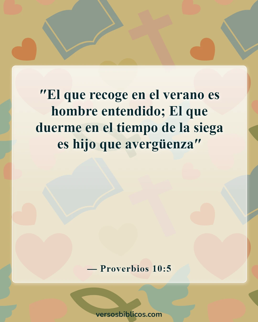 Versículos de la Biblia sobre la advertencia contra la ociosidad (Proverbios 10:5)