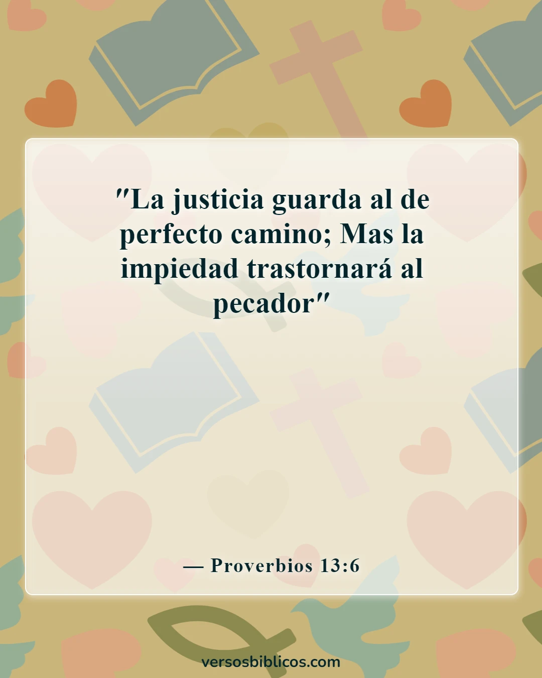 Versículos de la Biblia sobre un hombre íntegro (Proverbios 13:6)