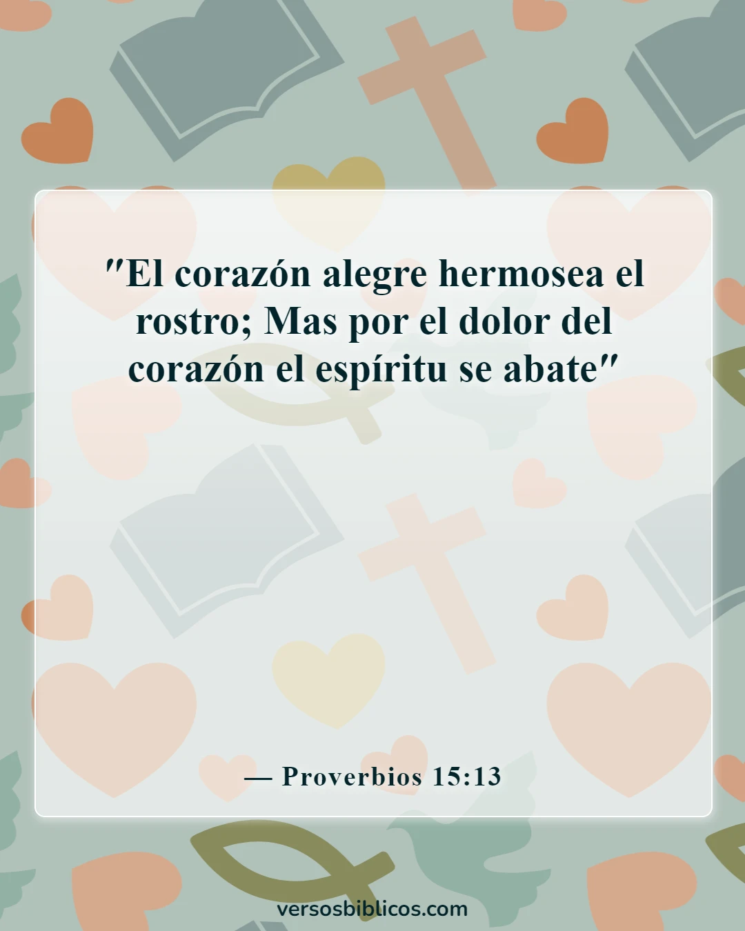 Versículos de la Biblia sobre sonreír, ser feliz y disfrutar la vida (Proverbios 15:13)