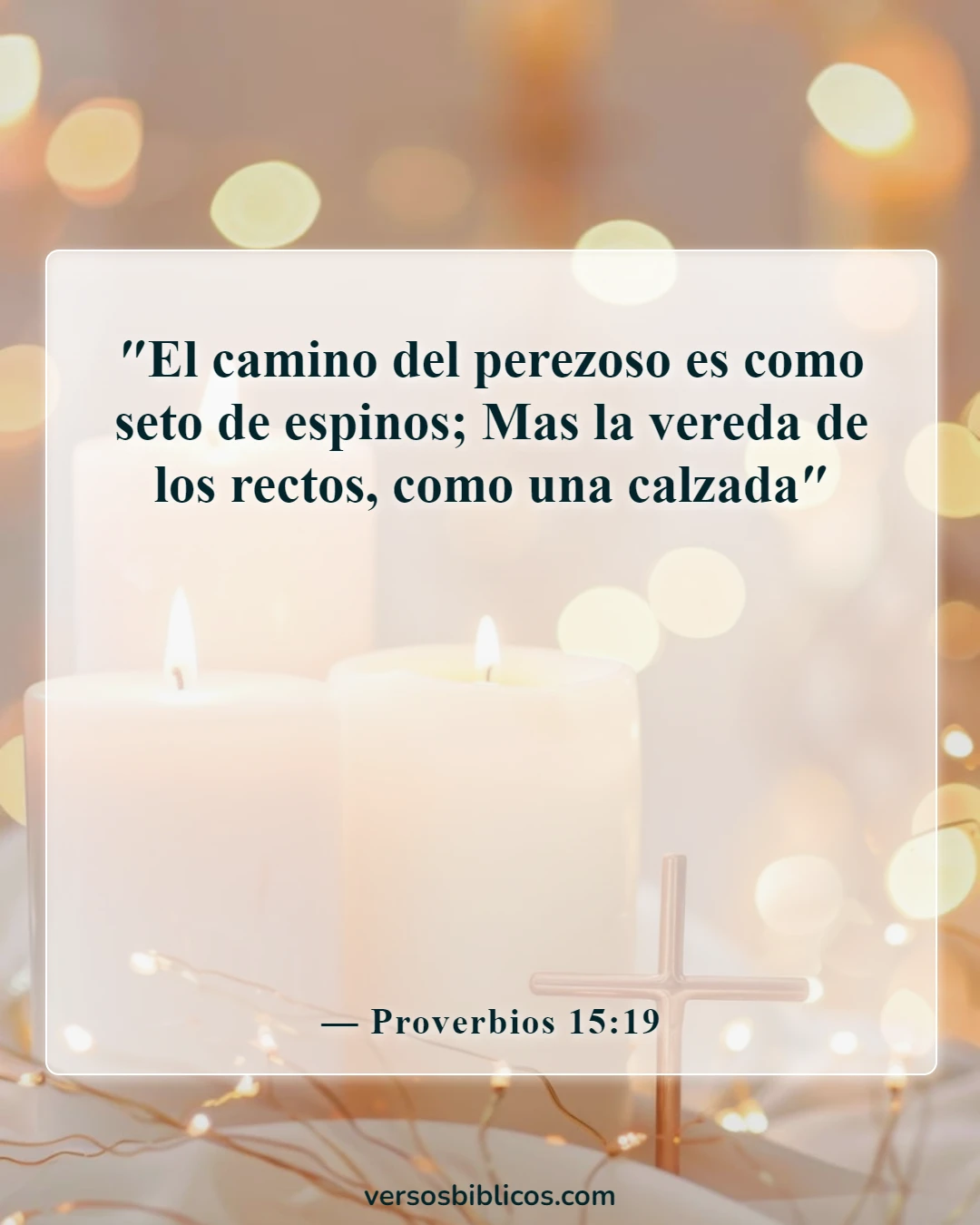 Versículos de la Biblia sobre la advertencia contra la ociosidad (Proverbios 15:19)