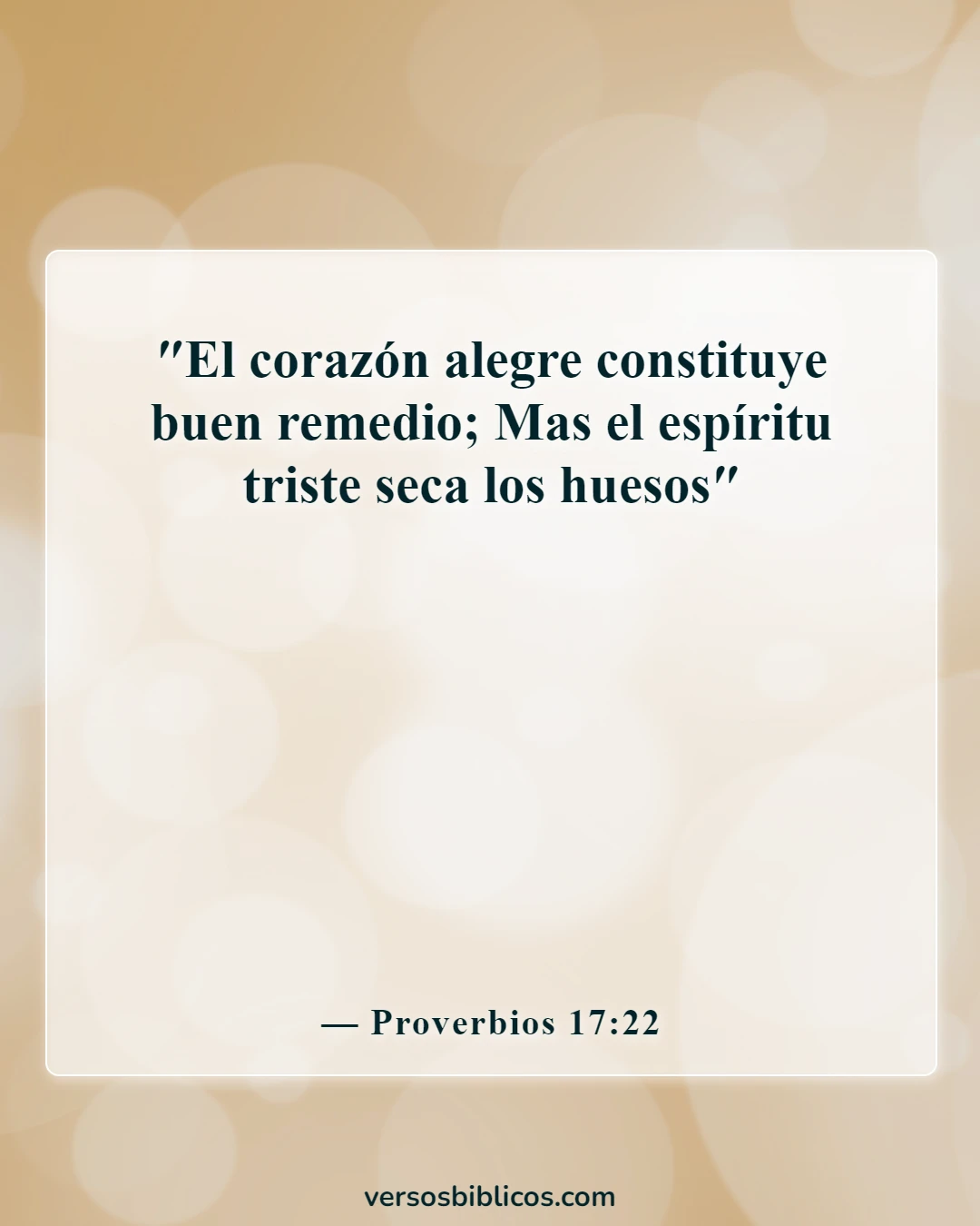 Versículos de la Biblia sobre encontrar gozo en tiempos difíciles y ser alegre (Proverbios 17:22)