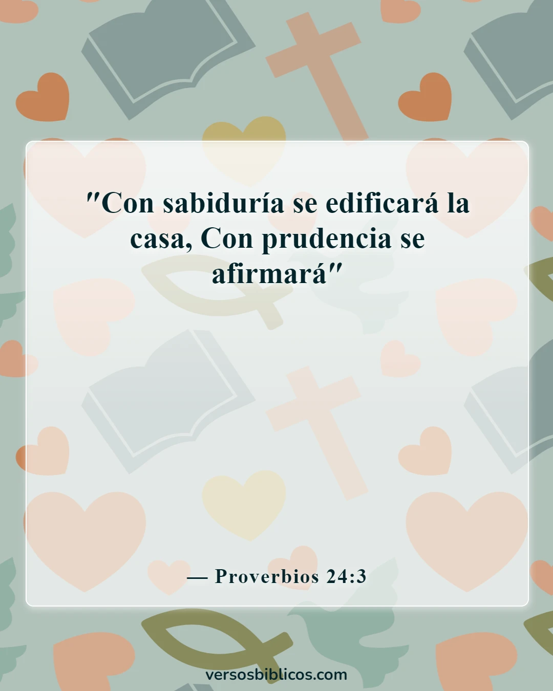 Versículos de la Biblia sobre dejar el hogar para casarse (Proverbios 24:3)