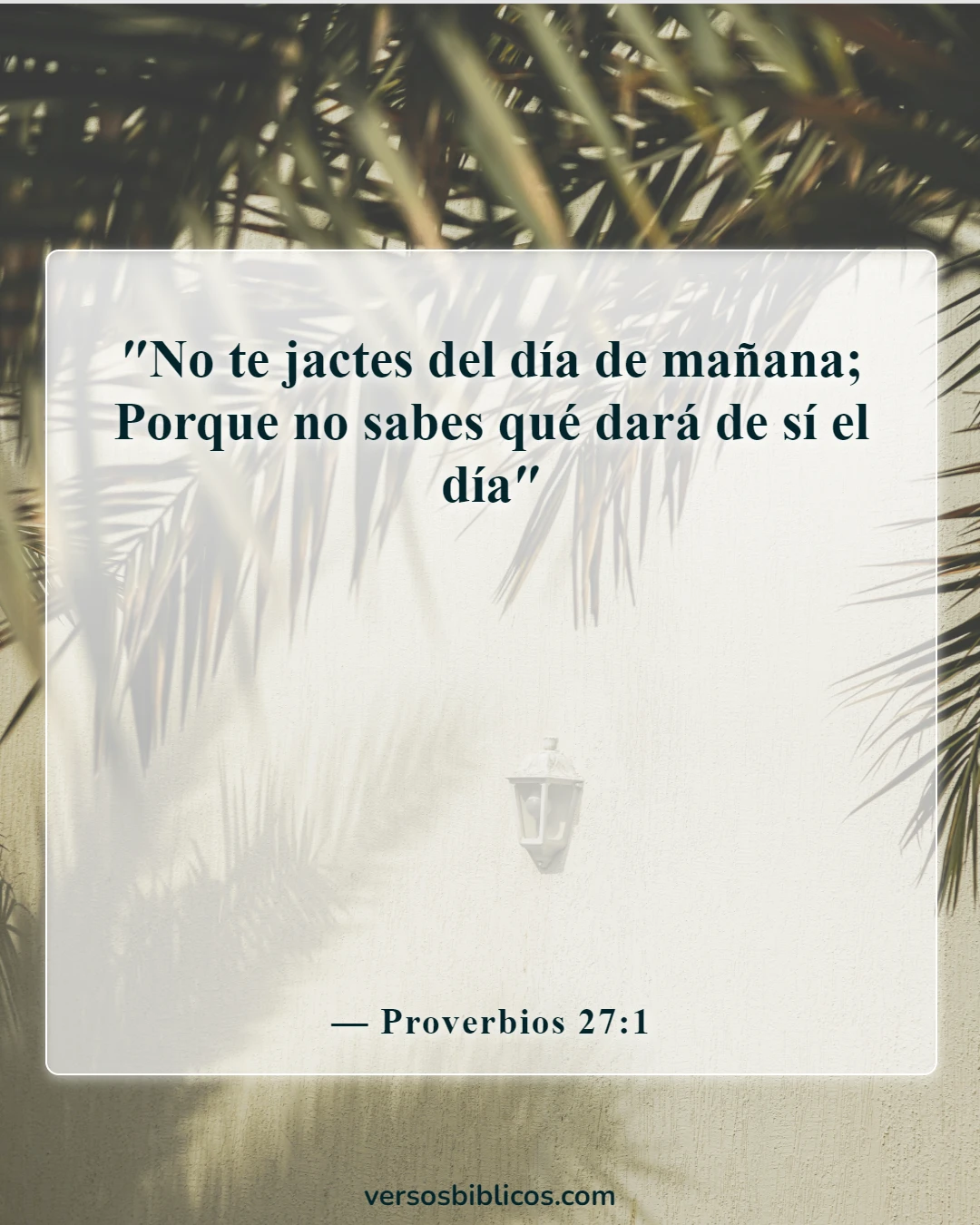 Versículos de la Biblia sobre cortos (Proverbios 27:1)