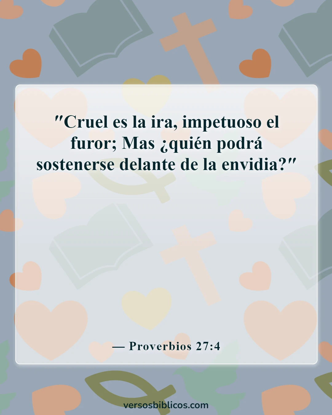 Versículos de la Biblia sobre los celos en las relaciones (Proverbios 27:4)