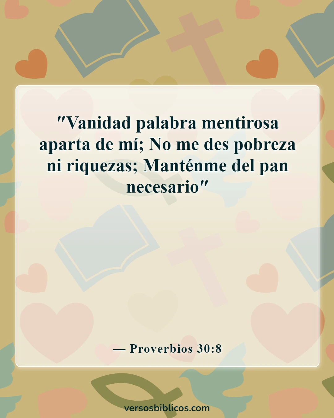 Versículos de la Biblia sobre la avaricia y el egoísmo (Proverbios 30:8)