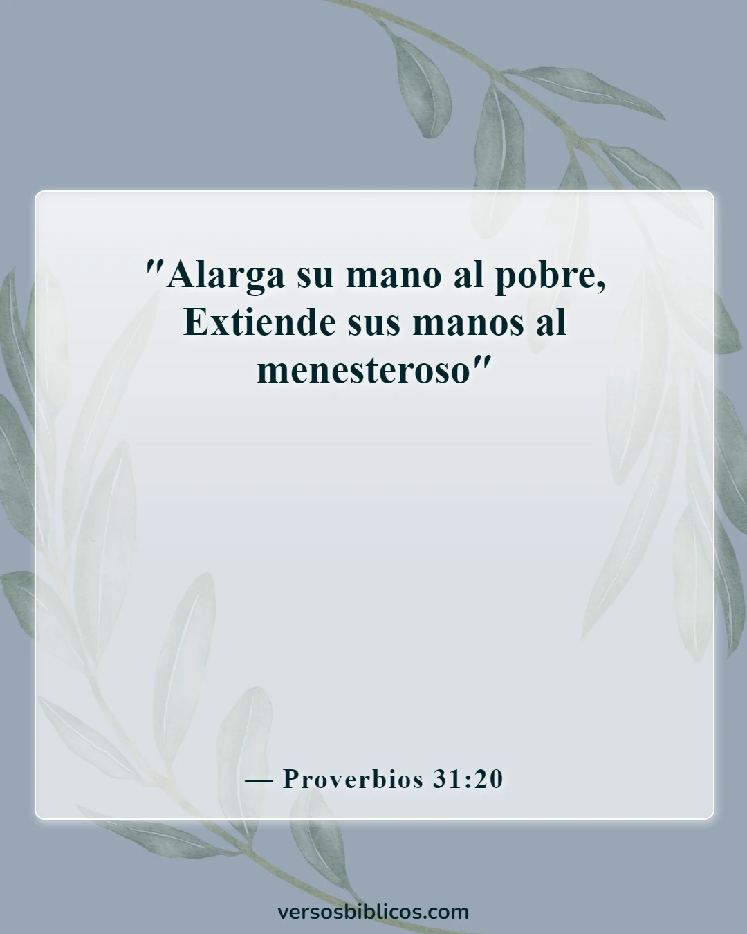 Versículos de la Biblia sobre una mujer fuerte de Dios (Proverbios 31:20)