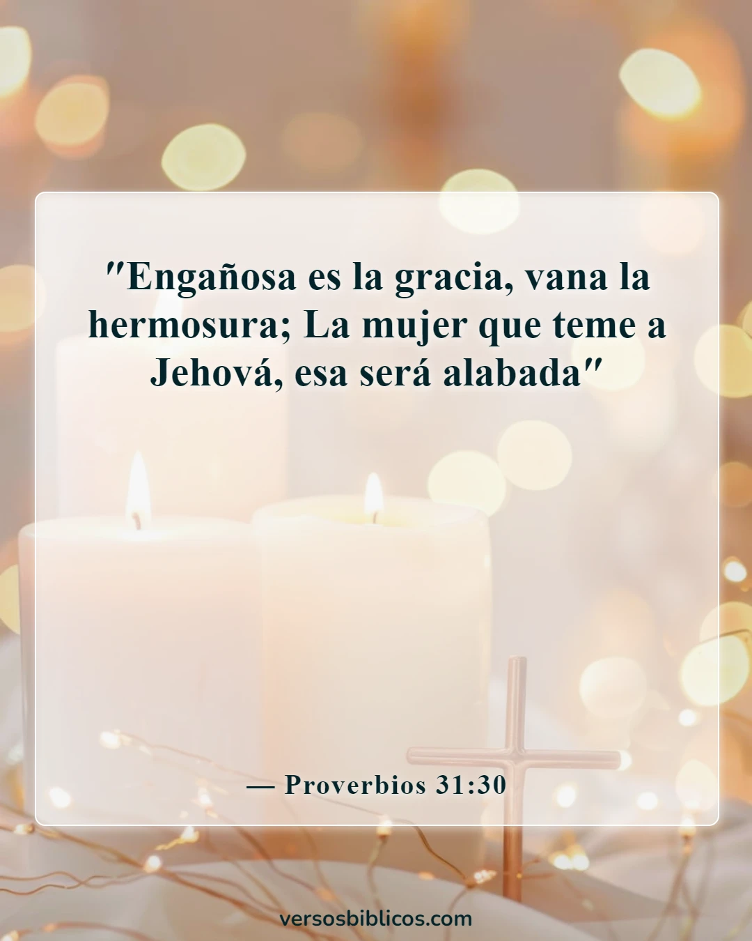 Versículos de la Biblia sobre tu apariencia insegura (Proverbios 31:30)