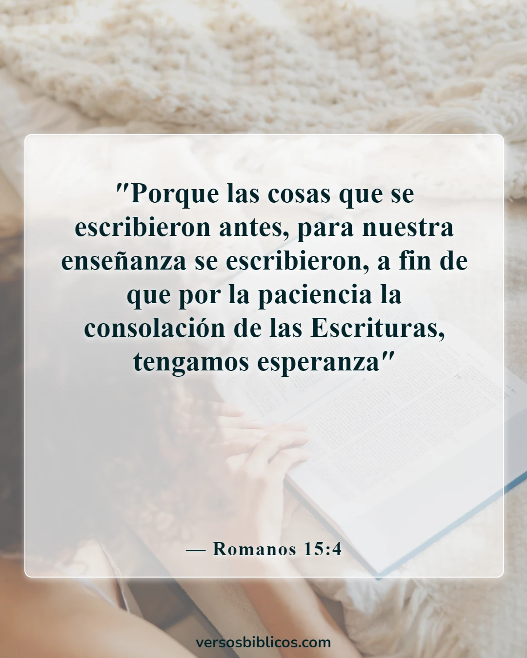 Versículos de la Biblia sobre llenar tu mente de cosas buenas (Romanos 15:4)