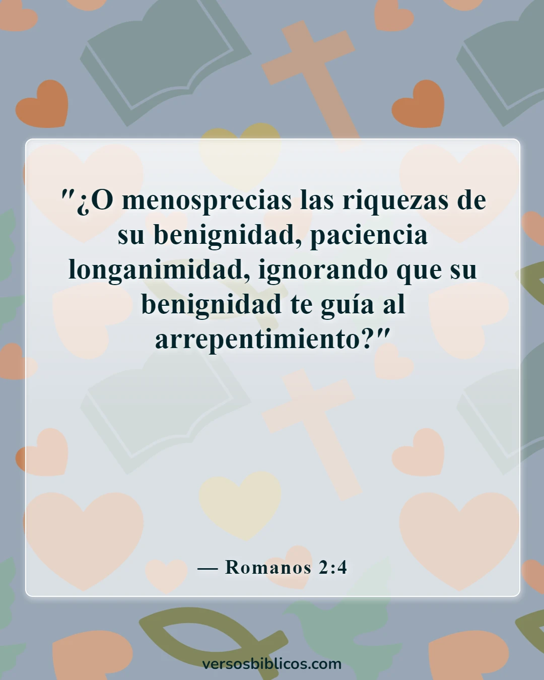 Versículos de la Biblia sobre la advertencia a los malvados y pecadores (Romanos 2:4)