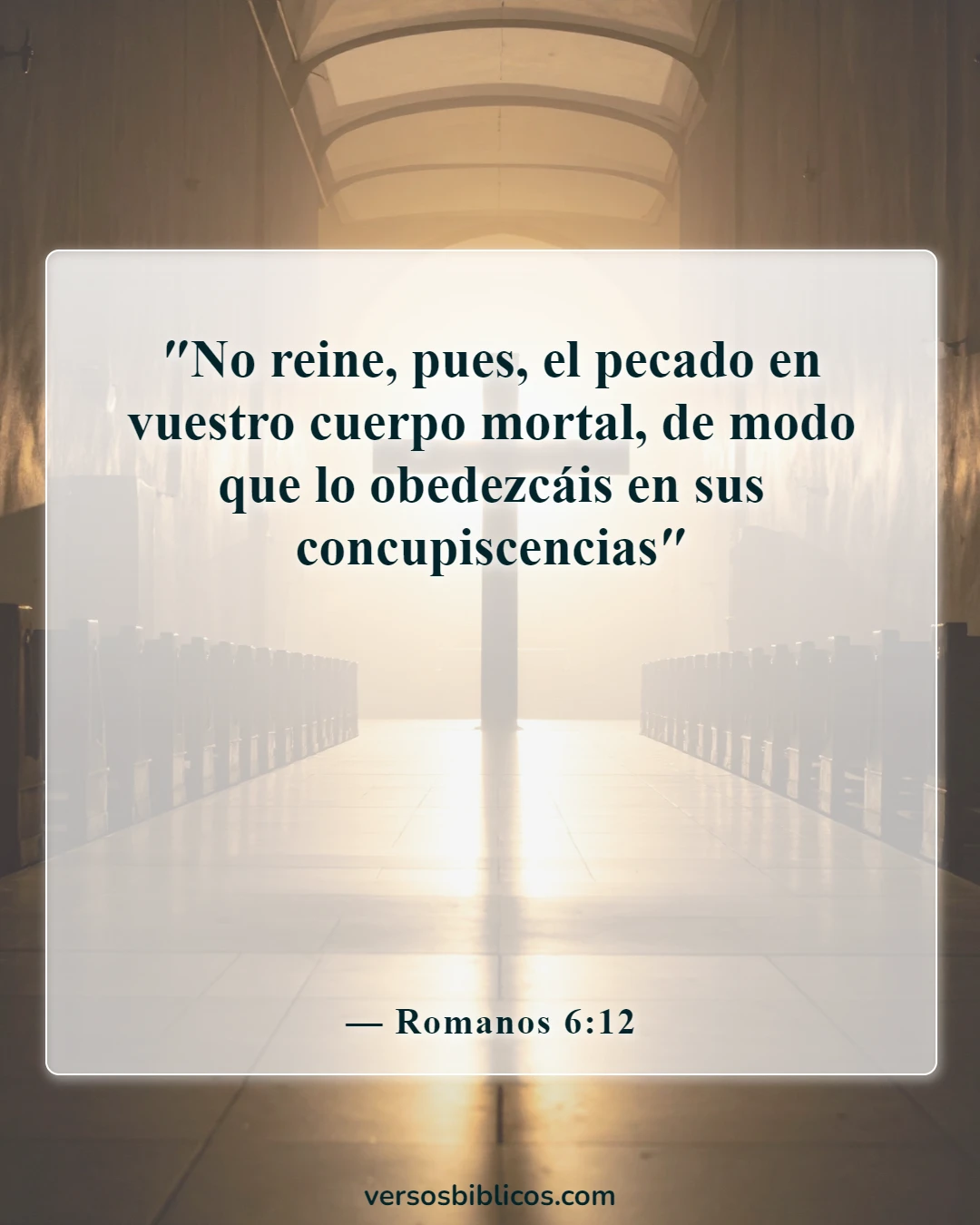 Versículos de la Biblia sobre cometer adulterio y lujuria en el corazón (Romanos 6:12)