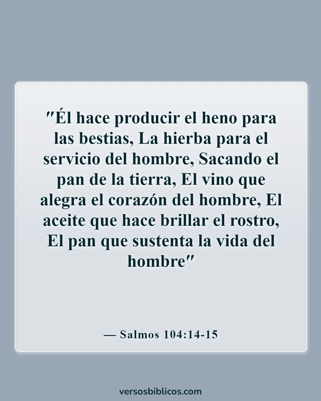 Versículos de la Biblia sobre la belleza de la naturaleza (Salmos 104:14-15)