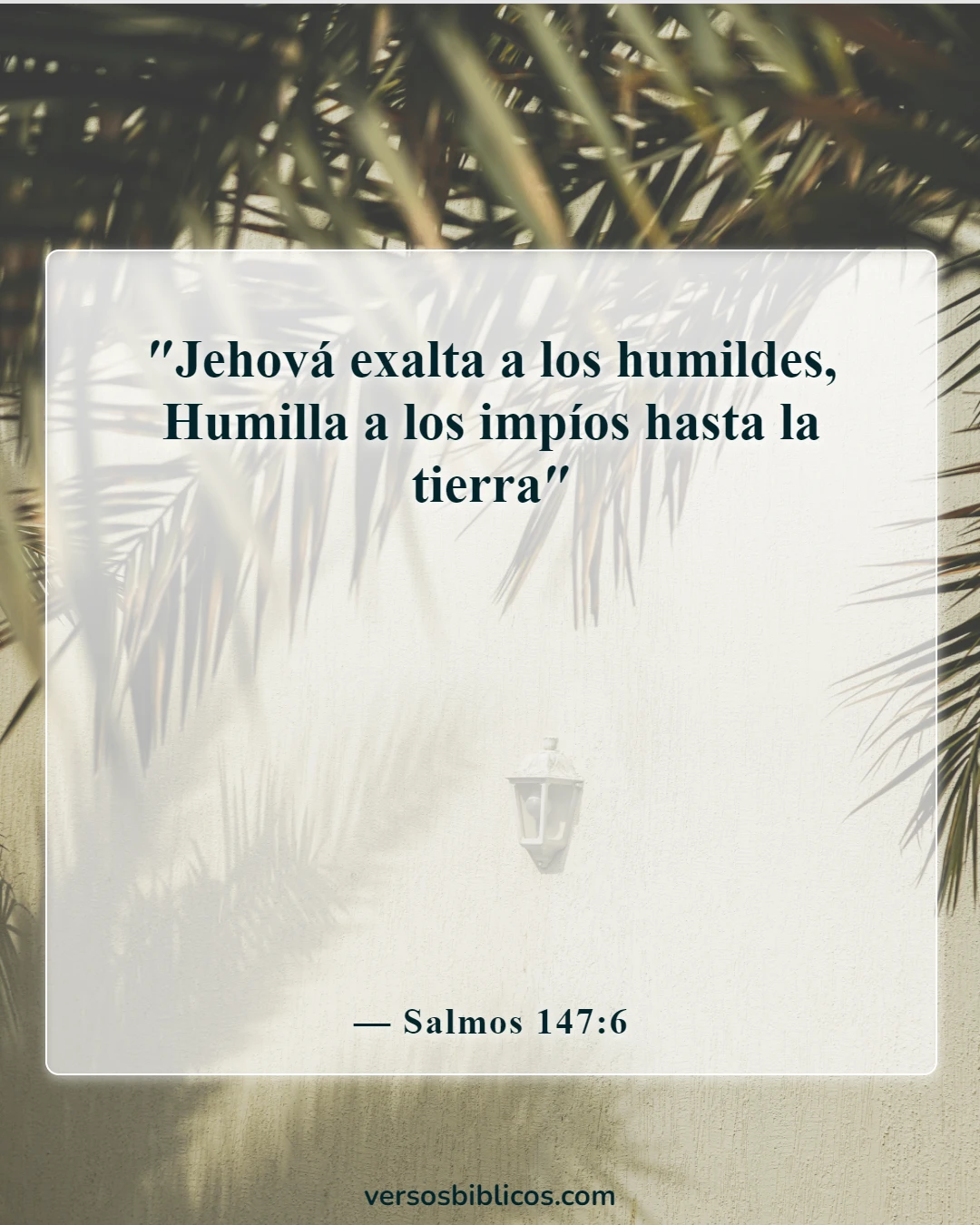 Versículos de la Biblia sobre humíllate bajo la poderosa mano de Dios (Salmos 147:6)