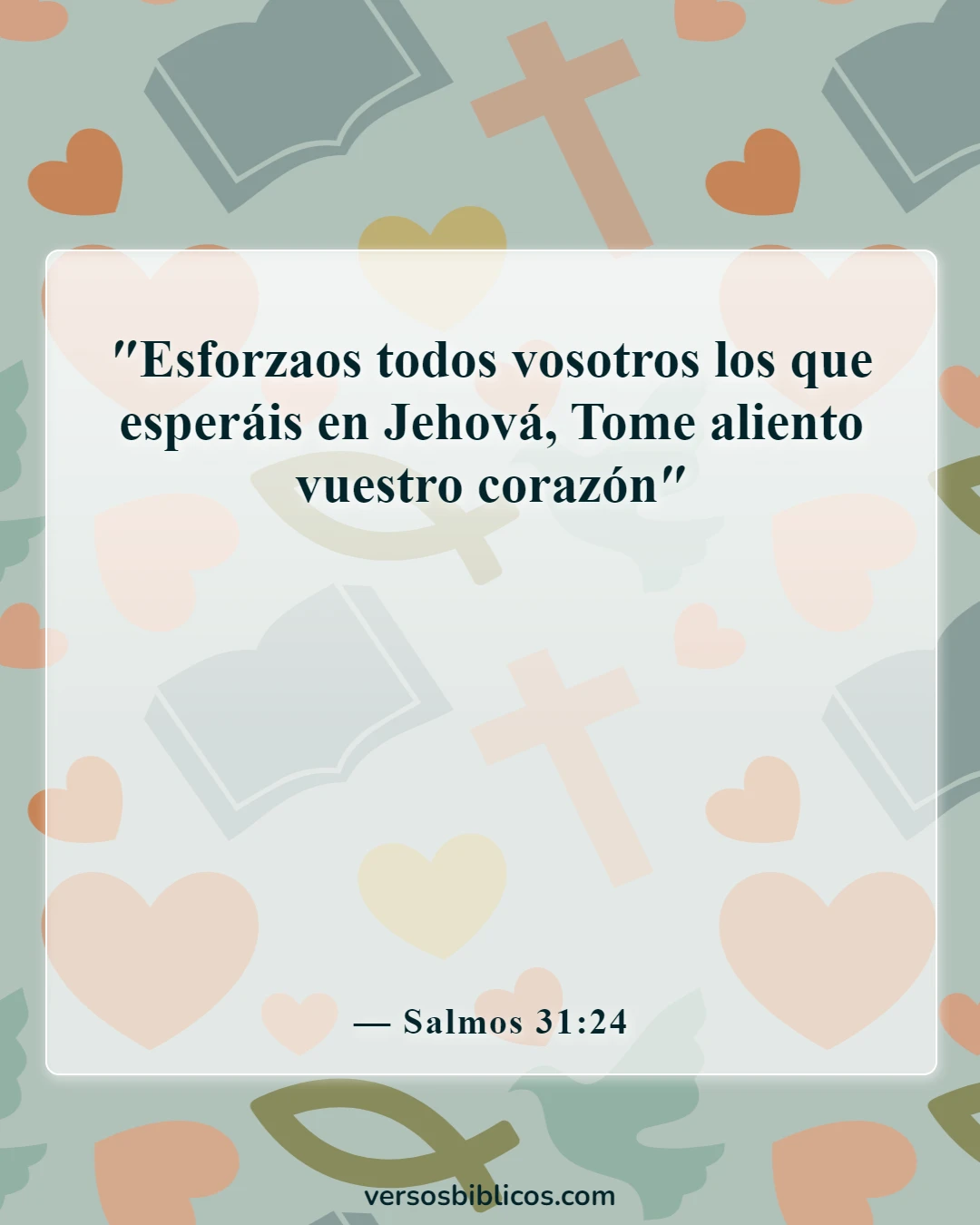 Versículos de la Biblia sobre la perseverancia (Salmos 31:24)