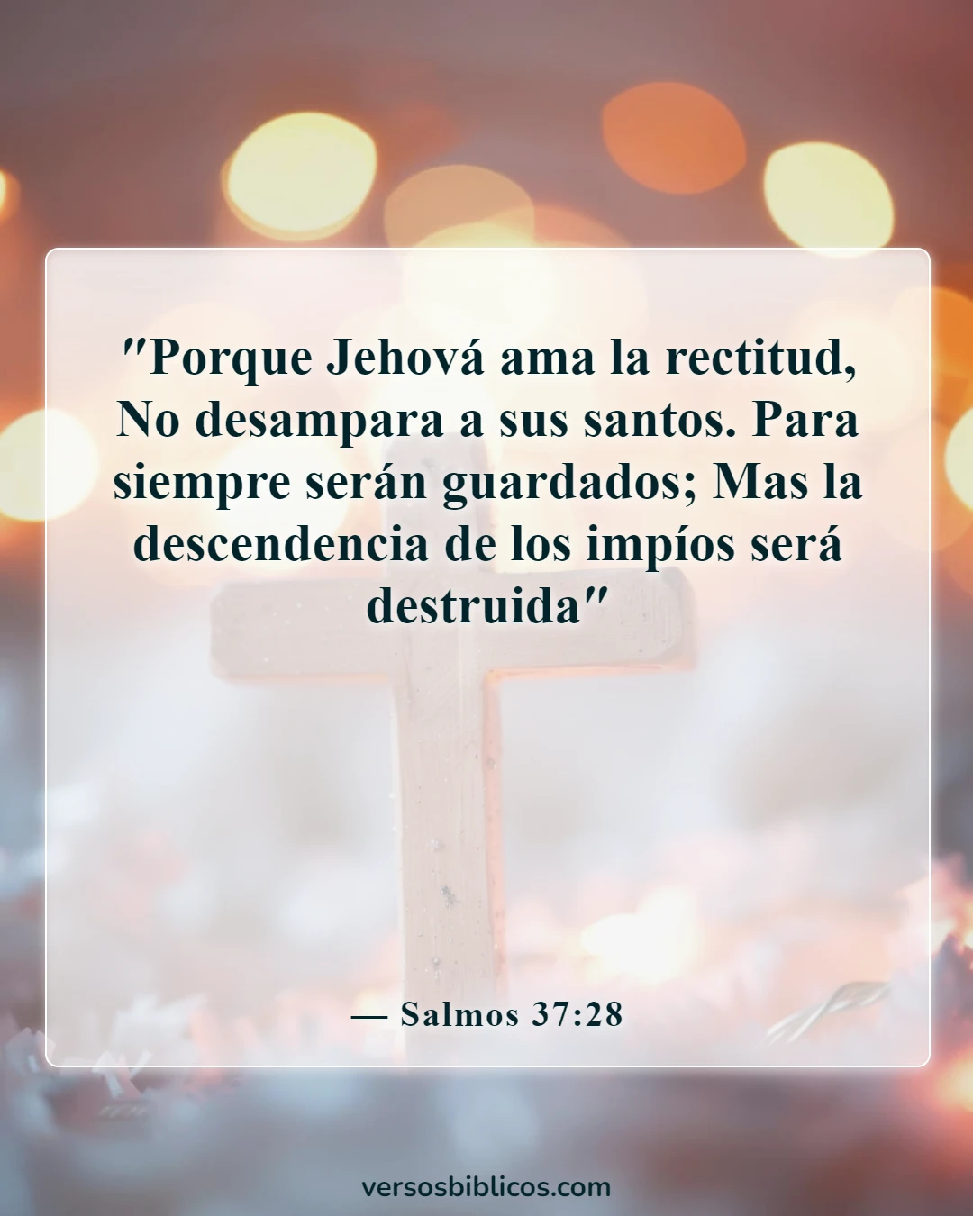 Versículos de la Biblia sobre defenderse a uno mismo (Salmos 37:28)