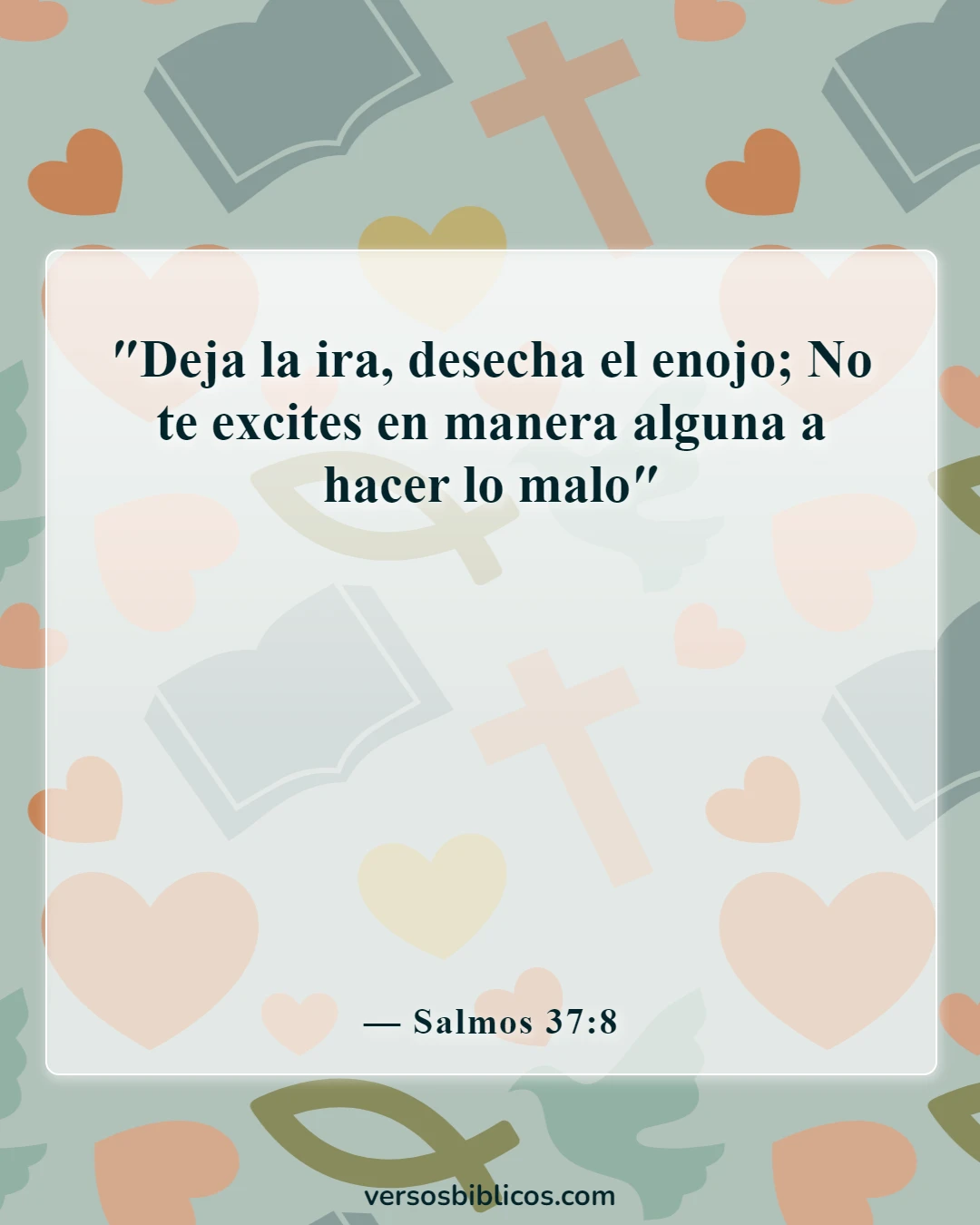 Versículos de la Biblia sobre el autocontrol y la autodisciplina (Salmos 37:8)