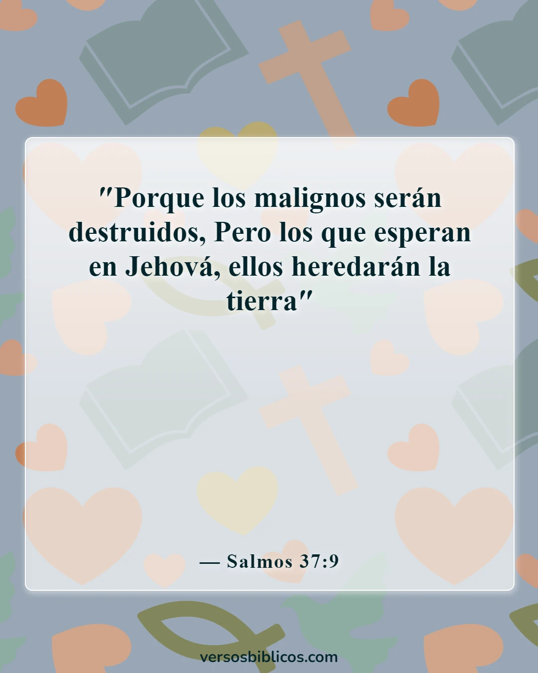 Versículos de la Biblia sobre el castigo de los malvados (Salmos 37:9)