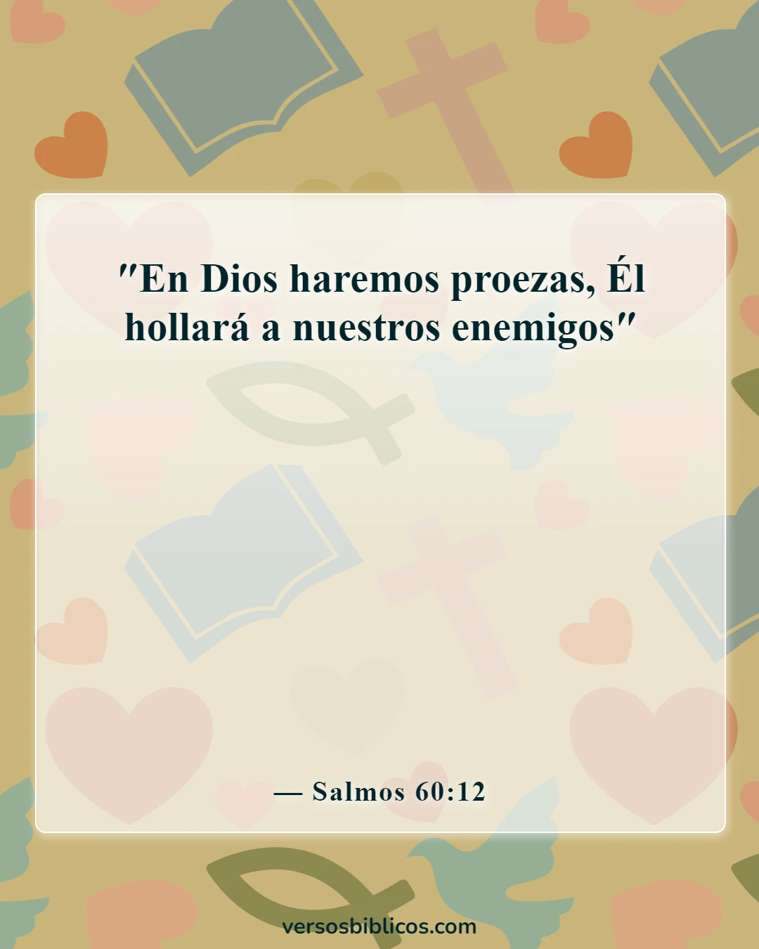 Versículos de la Biblia sobre la guerra contra los enemigos (Salmos 60:12)
