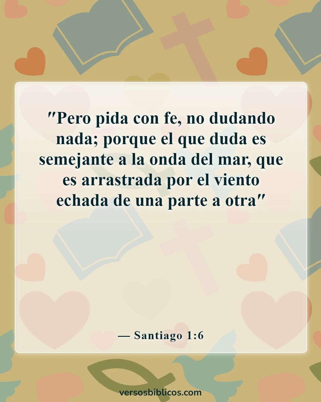 Versículos de la Biblia sobre pedir y recibir (Santiago 1:6)