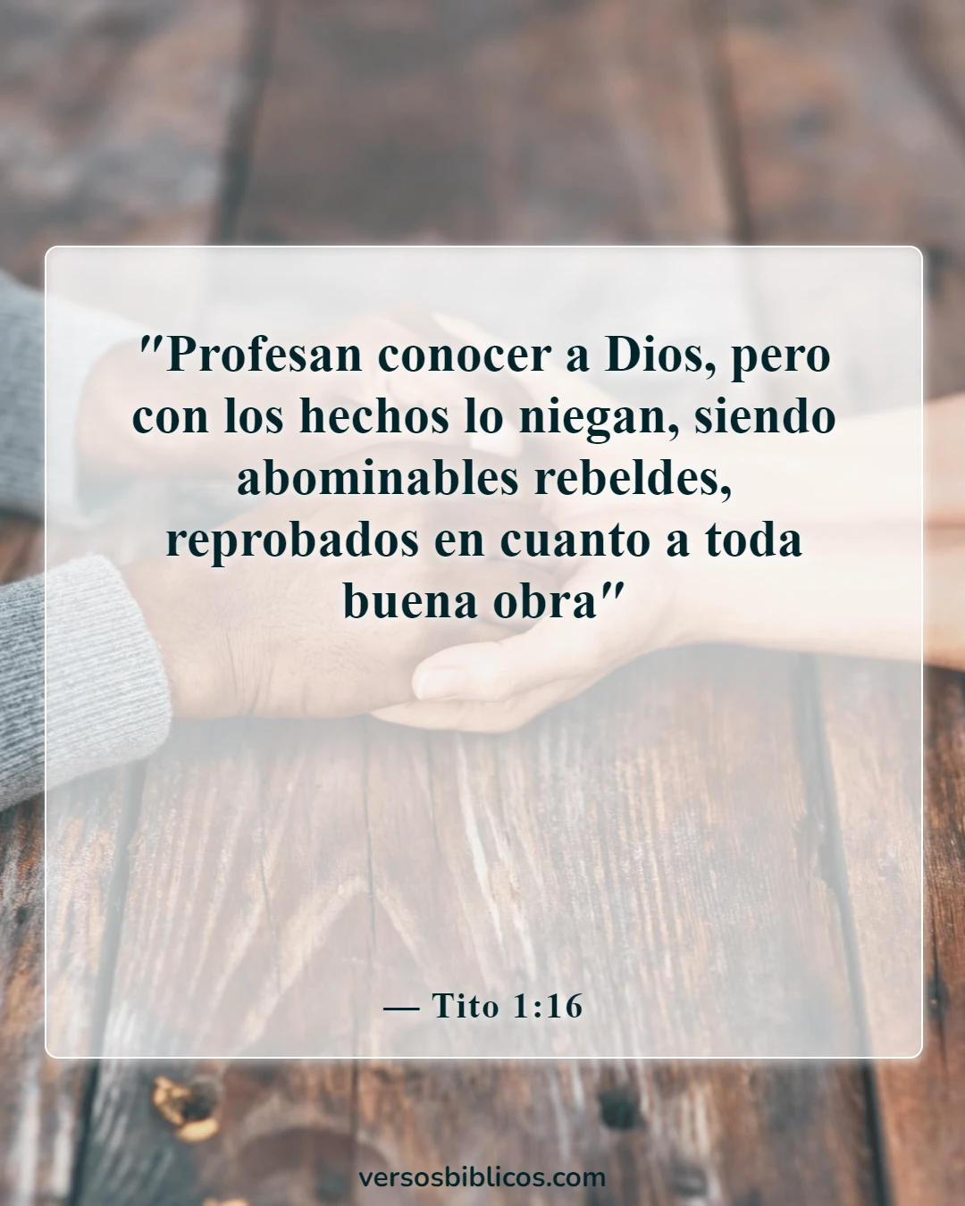 Versículos de la Biblia sobre vivir una vida transparente (Tito 1:16)
